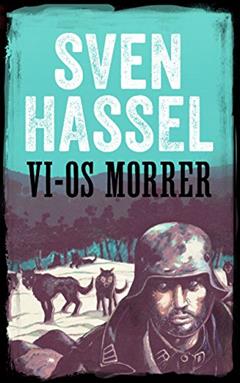 Vi-Os Morrer: Edição em português (Série guerra Sven Hassel), do autor Sven Hassel