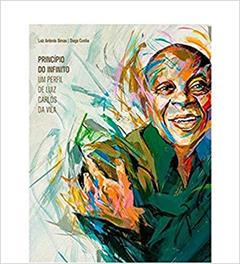 Princípio do Infinito: um Perfil de Luiz Carlos da Vila, do autor Luiz Antonio Simas; Diogo Cunha