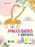 Ler AMIGOS BICHOS E ABRAÇOS, do autor CLAUDIA LINS