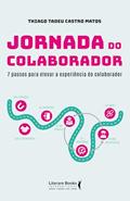 Ler Jornada do colaborador: 7 passos para elevar a experiência do colaborador, do autor Thiago Tadeu Castro Matos Ler Jornada do colaborador: 7 passos para elevar a experiência do colaborador, do autor Thiago Tadeu Castro Matos