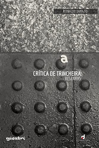 Ler Crítica de Trincheira: Resenhas, do autor Reynaldo Damazio