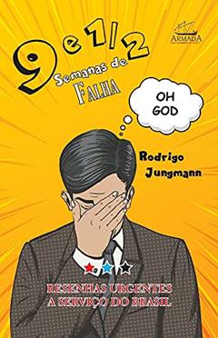 9 E 1/2 Semanas De Falha: Resenhas Urgentes A Serviço Do Brasil, do autor Rodrigo Jungmann
