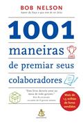 Ler 1001 Maneiras de Premiar Seus Colaboradores, do autor Bob Nelson