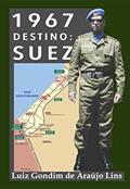 Ler 1967 DESTINO: SUEZ, do autor Luiz Gondim de Araujo Lins; Lilian Bell Ler 1967 DESTINO: SUEZ, do autor Luiz Gondim de Araujo Lins; Lilian Bell