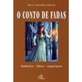 Ler O conto de fadas: Símbolos - mitos - arquétipos, do autor Nelly Novaes Coelho
