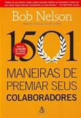Ler 1501 Maneiras De Premiar Seus Colaboradores, do autor Bob Nelson Ler 1501 Maneiras De Premiar Seus Colaboradores, do autor Bob Nelson