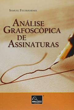 Análise Grafoscópica De Assinaturas, do autor Samuel Feuerharmel