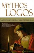 Ler Mythos-logos: uma epistemologia dos estudos da religião, do autor Anaxsuell Fernando da Silva; Orivaldo Pimentel Lopes Júnior; Ronaldo Robson Luiz Ler Mythos-logos: uma epistemologia dos estudos da religião, do autor Anaxsuell Fernando da Silva; Orivaldo Pimentel Lopes Júnior; Ronaldo Robson Luiz