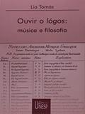 Ler Ouvir o lógos: Música e filosofia, do autor Lia Tomas