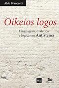 Ler Oikeios logos: Linguagem, dialética e lógica em Antístenes, do autor Aldo Brancacci