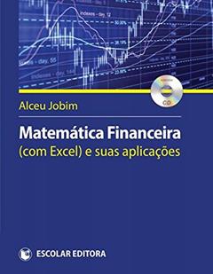 Matemática Financeira ( com Excel ) e Suas Aplicações, do autor Alceu Jobim