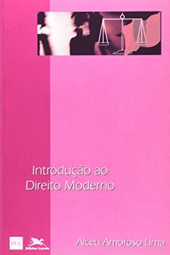 Introdução ao Direito Moderno, do autor Alceu Amoroso Lima