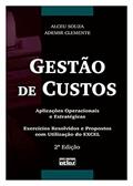 Ler Gestão De Custos: Exercícios Resolvidos E Propostos Com Utilização Do Excel, do autor Ademir Clemente; Alceu Souza