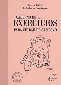 Caderno de exercícios para cuidar de si mesmo, do autor Anne Van Stappen