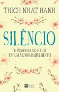 Ler Silêncio: o poder da quietude em um mundo barulhento, do autor Thich Nhat Hanh