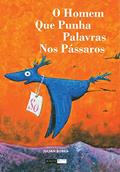 Ler O homem que punha palavras nos pássaros, do autor Julian Borra Ler O homem que punha palavras nos pássaros, do autor Julian Borra