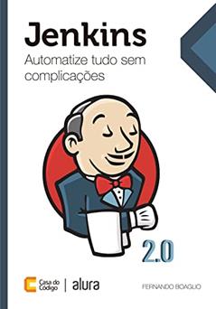 Jenkins: Automatize tudo sem complicações, do autor Fernando Boaglio