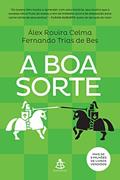 Ler A boa sorte, do autor Álex Rovira Celma; Fernando Trías de Bes