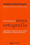 Ler Escrevendo Pela Nova Ortografia Como Usar as Regras do Novo Acordo Ortográfico da Língua Portuguesa, do autor Vários Autores
