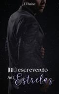 Ler (Re) Escrevendo as Estrelas ((Im) Perfeitos), do autor T. Thaise