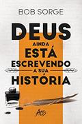 Ler Deus ainda está escrevendo a sua história, do autor Bob Sorge