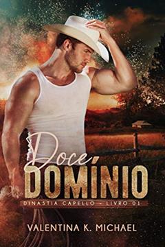 Doce Domínio (Dinastia Capello Livro 1), do autor Valentina K. Michael