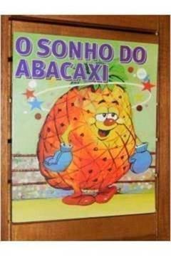 o sonho do abacaxi, do autor dcl