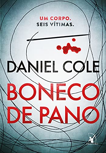 Ler Boneco de pano: Um corpo. Seis vítimas., do autor Daniel Cole Ler Boneco de pano: Um corpo. Seis vítimas., do autor Daniel Cole