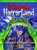 Ler Goosebumps Horrorland. A Vingança do Boneco Vivo - Volume 1, do autor R. L. Stine