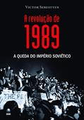 Ler A revolução de 1989: A queda do império soviético, do autor Victor Sebestyen