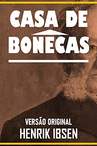 Ler CASA DE BONECAS: Versão Original, do autor HENRIK IBSEN