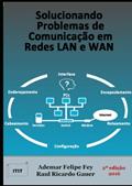 Ler Solucionando Problemas de Comunicação em Redes Lan e Wan, do autor Ademar Felipe Fey/raul Ricardo Gauer Ler Solucionando Problemas de Comunicação em Redes Lan e Wan, do autor Ademar Felipe Fey/raul Ricardo Gauer