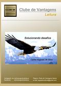 Ler Solucionando Desafios: Aprenda a seguir em frente (01 Livro 1), do autor Carlos Augusto de Deus Ler Solucionando Desafios: Aprenda a seguir em frente (01 Livro 1), do autor Carlos Augusto de Deus