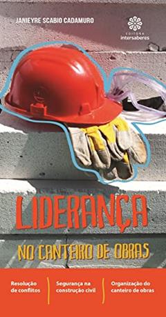 Liderança no canteiro de obras, do autor Janieyre Scabio Cadamuro