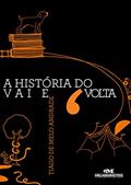 Ler A história do vai e volta, do autor Tiago de Melo Andrade