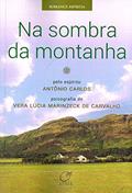 Ler Na sombra da montanha, do autor Vera Lúcia Marinzeck de Carvalho; Antônio Carlos