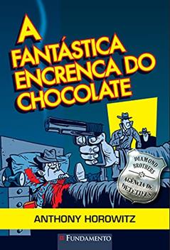 Diamond Brothers 1. A Fantástica Encrenca do Chocolate, do autor Anthony Horowitz