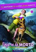 Ler Os Mistérios de Um Cão e de Uma Garota. Finja-se de Morto - Volume 1 Usado, do autor Jane B. Mason; Sarah Hines Stephens Ler Os Mistérios de Um Cão e de Uma Garota. Finja-se de Morto - Volume 1 Usado, do autor Jane B. Mason; Sarah Hines Stephens