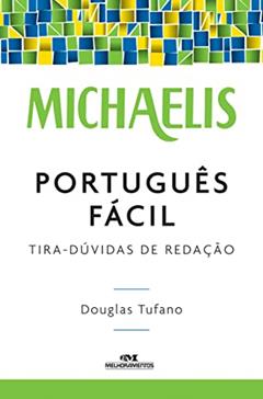 Michaelis português fácil - tira-dúvidas de redação, do autor Douglas Tufano