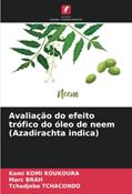 Ler Avaliação do efeito trófico do óleo de neem (Azadirachta indica), do autor Komi KOMI KOUKOURA; Marc BRAH; Tchadjobo Tchacondo Ler Avaliação do efeito trófico do óleo de neem (Azadirachta indica), do autor Komi KOMI KOUKOURA; Marc BRAH; Tchadjobo Tchacondo