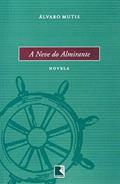 Ler A NEVE DO ALMIRANTE, do autor Alvaro Mutis Ler A NEVE DO ALMIRANTE, do autor Alvaro Mutis