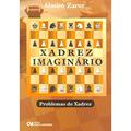 Ler Xadrez Imaginario - Problemas de Xadrez, do autor Almiro Zarur
