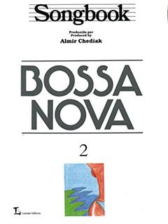 Songbook Bossa Nova - Volume 2, do autor Almir Chediak