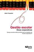 Ler Gestão Escolar. Dicas Corporativas, Nossas Escolas Estão Prontas Para Desafios do Mundo Corporativo?, do autor Almir Vicentini