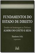 Ler Fundamentos do estado de direito - 1 ed./2005: Estudos em Homenagem ao Professor Almiro do Couto e Silva, do autor Humberto Ávila