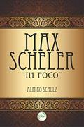 Ler Max Scheler "in foco", do autor Almiro Schulz