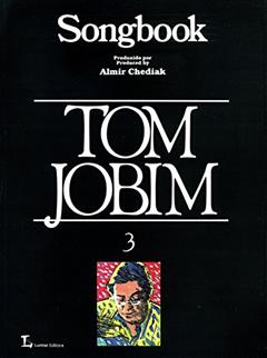 Songbook Tom Jobim - Volume 3, do autor Almir Chediak