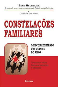 Constelações Familiares: o Reconhecimento Ordens do, do autor Bert Hellinger; Gabriele T. Hovel