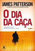 Ler O dia da caça, do autor James Patterson