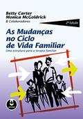 Ler As Mudanças no Ciclo de Vida Familiar: Uma Estrutura para a Terapia Familiar, do autor Betty Carter; Monica McGoldrick